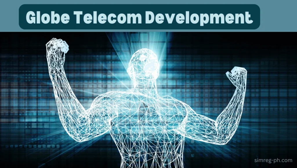 Globe Telecom: Shaping the Future of Connectivity" 5 Globe development